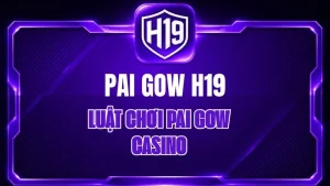 Pai Gow H19 – Luật Chơi Pai Gow Casino